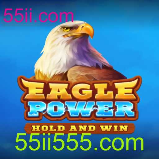 EaglePower: Descubra o Novo Jogo Inovador com 55ii.com